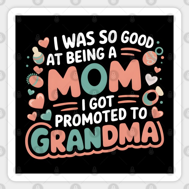 Promoted to Grandma Magnet by MakerMind8.2